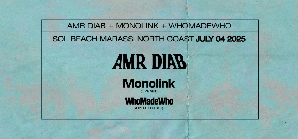 Amr Diab X Monolink X WhoMadeWho